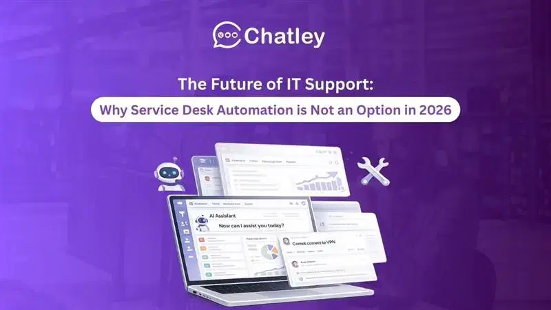 Service Desk Automation: Benefits, Tools & Best Practices